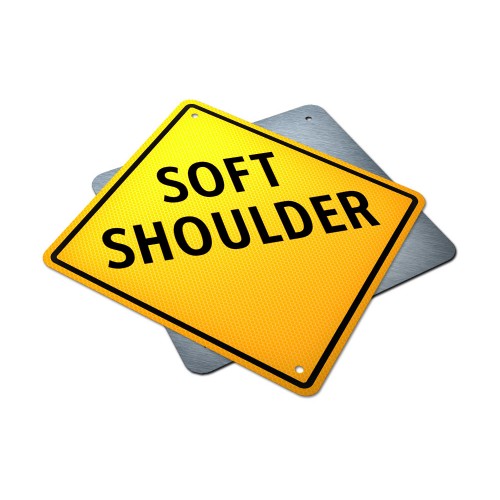 when you see a sign that says soft shoulder